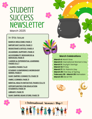 Cover photo that includes a rainbow with a pot of gold, mardi gras mask, shamrocks, flowers, a pie with the pi symbol on it, crescent moons and lanterns for Ramadan, and a group of women holding a sign for international women's day. The text reads Student Success Newsletter March 2025